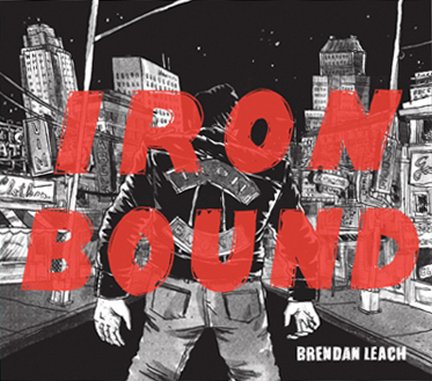 <i>Iron Bound</i> by Brendan Leach