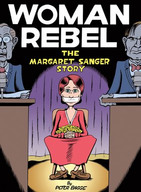 <i>Woman Rebel: The Margaret Sanger Story</i> by Peter Bagge