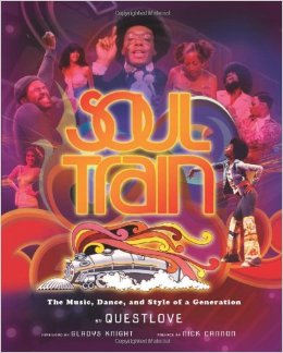 <i>Soul Train: The Music, Dance, and Style of a Generation</i> by Questlove