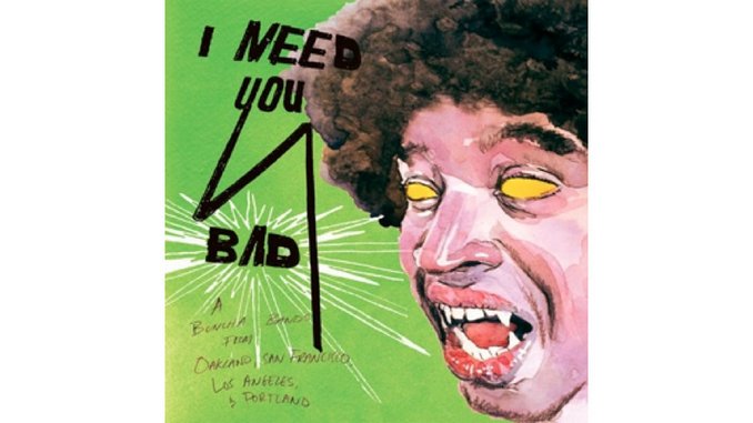 Various Artists: <i>I Need You Bad</i>