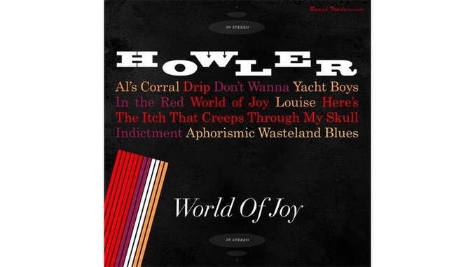 Howler: <i>World of Joy</i>