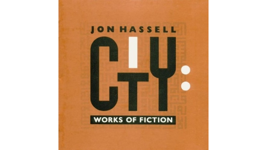 Jon Hassell: <i>City: Works of Fiction</i> Reissue Review