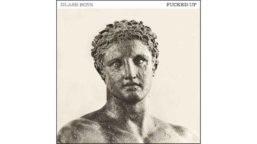 Fucked Up: <i>Glass Boys</i> Review