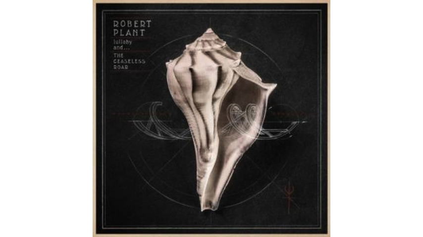 Robert Plant: <i>lullaby and...The Ceaseless Roar</i> Review