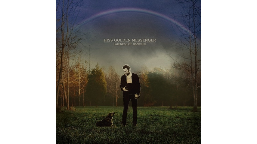 Hiss Golden Messenger: <i>Lateness of Dancers</i> Review