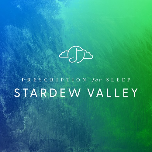 Listen to an Exclusive Preview of Prescription for Sleep: Stardew ...
