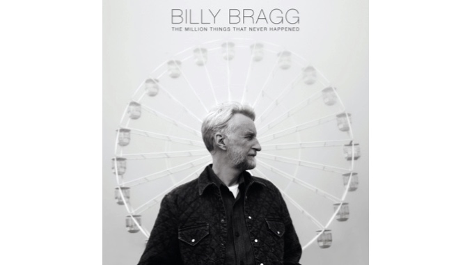 Billy Bragg Explores Resilience on <i>The Million Things That Never Happened</i>