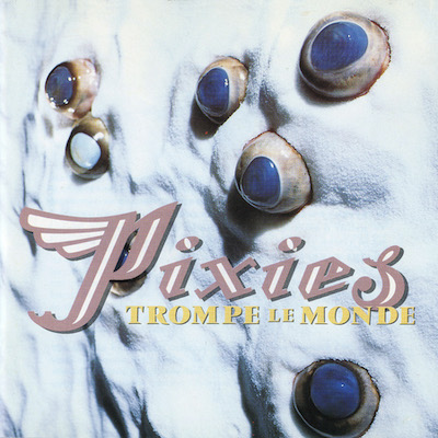 Pixies_Trompe le Monde_hi cover.jpg