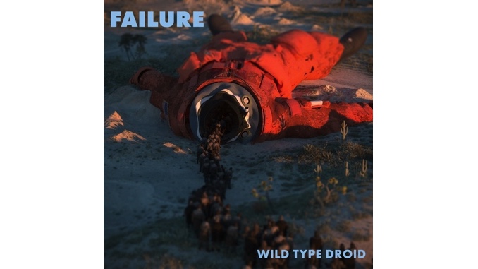 No Album Left Behind: &#8217;90s Cult Favorites Failure Make a Career-Defining Statement with <i>Wild Type Droid</i>