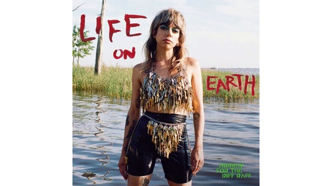 Hurray for the Riff Raff Finds New <i>Life on Earth</i>
