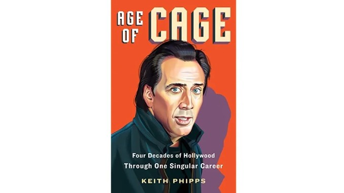 <i>Age of Cage</i> Offers a Thorough and Humanizing History of Nicolas Cage