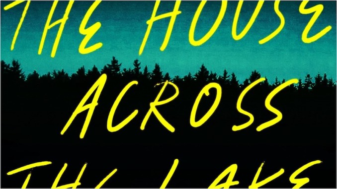 <i>The House Across the Lake</i>: A Hauntingly Familiar Tale&#8212;Until It&#8217;s Not