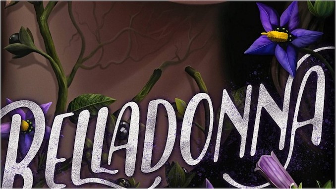 The Pieces of Lush Gothic Fantasy <i>Belladonna</i> Make For a Compelling Brew