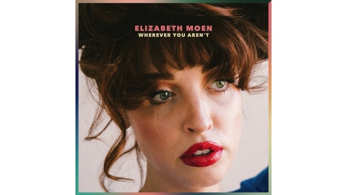 Elizabeth Moen Keeps Carving Out Her Own Space with <i>Wherever You Aren't</i>