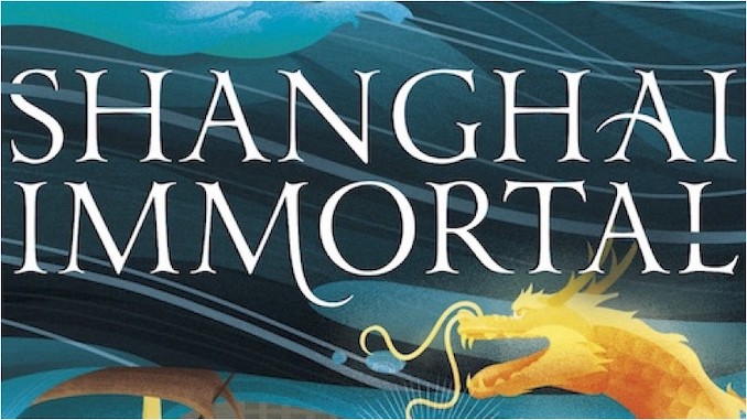 Exclusive Cover Reveal + Excerpt: Jazz Age Demons and Deities Populate <i>Shanghai Immortal</i>
