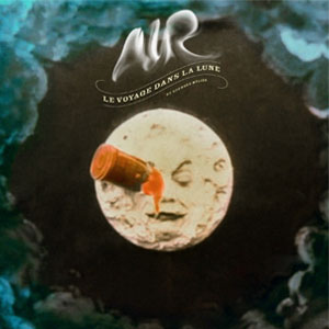 Air: <i>Le Voyage dans la Lune</i>