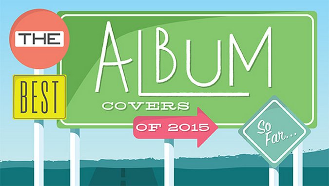 The 30 Best Album Covers of 2015 (So Far)