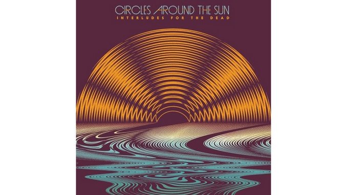 Circles Around The Sun: <i>Interludes for the Dead</i>