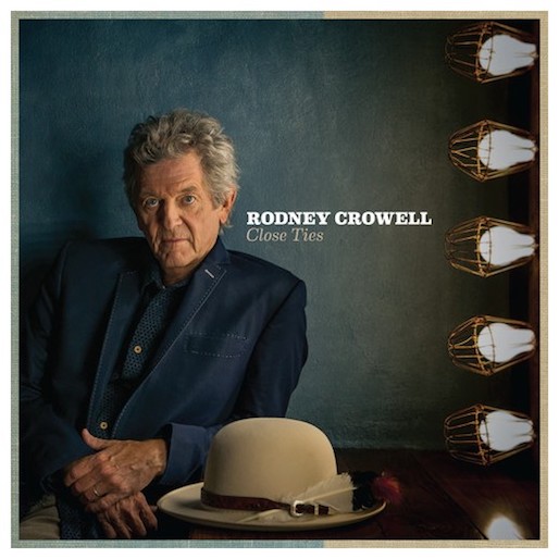 Rodney Crowell: <i>Close Ties</i> Review