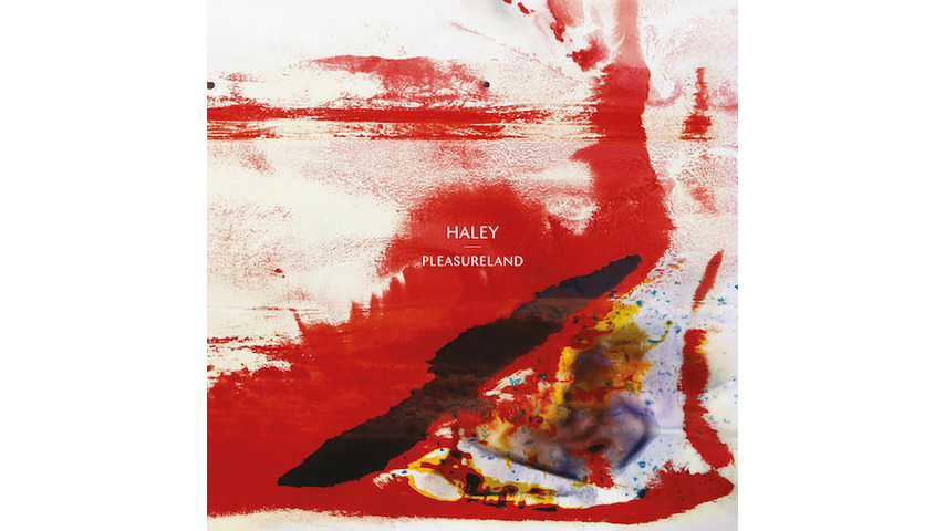 Haley: <i>Pleasureland</i> Review