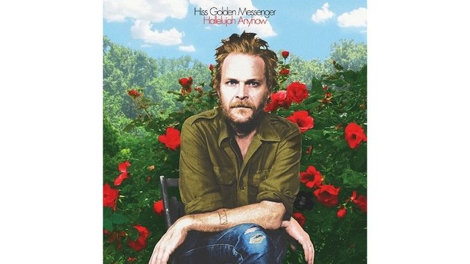 Hiss Golden Messenger: <i>Hallelujah Anyhow</i> Review