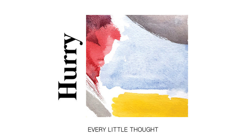 Hurry: <i>Every Little Thought</i> Review