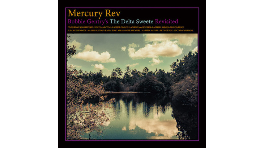 Mercury Rev: <i>Bobbie Gentry's The Delta Sweete Revisited</i> Review