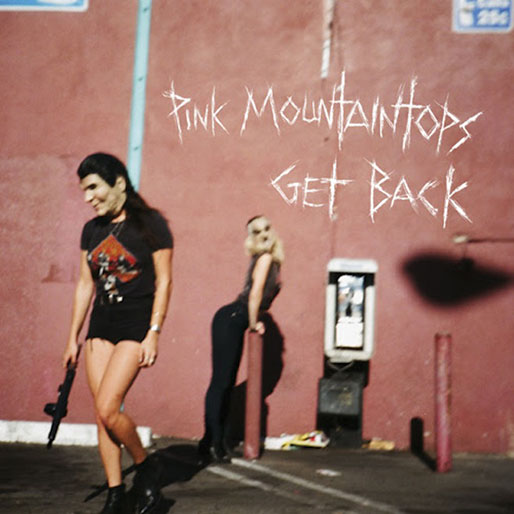 Pink Mountaintops: <i>Get Back</i> Review