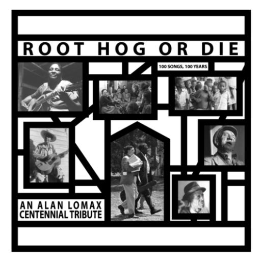Various Artists: <i>Root Hog or Die: 100 Songs, 100 Years - An Alan Lomax Centennial Tribute</i> Review