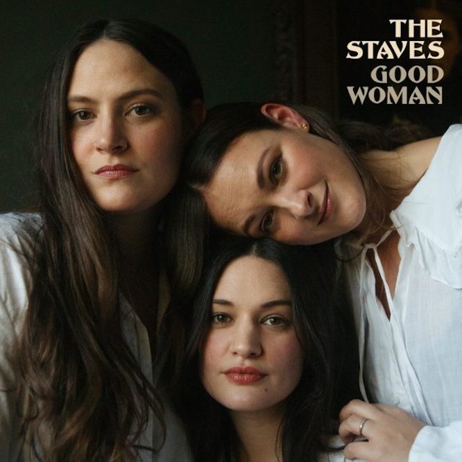 TheStaves_GoodWoman_AlbumArt.jpg