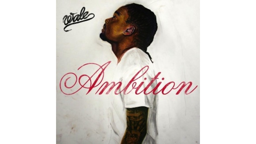 Wale: <i>Ambition</i>