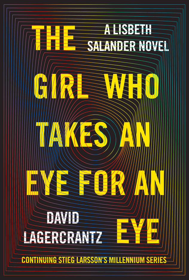 The Girl Who Takes an Eye for an Eye by David Lagercrantz