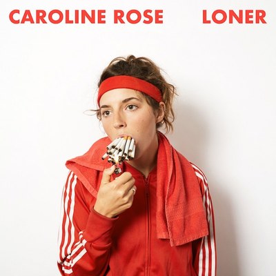 Caroline Rose LONER.jpg