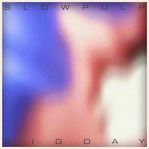 SlowPulpBigDayArt.jpg