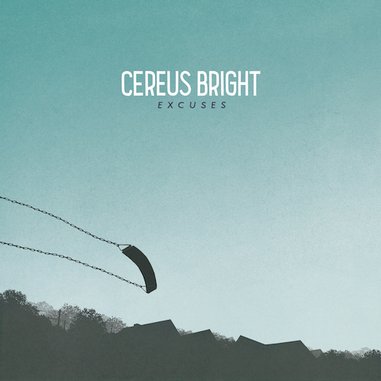 Cereus Bright: <i>Excuses</i> Review