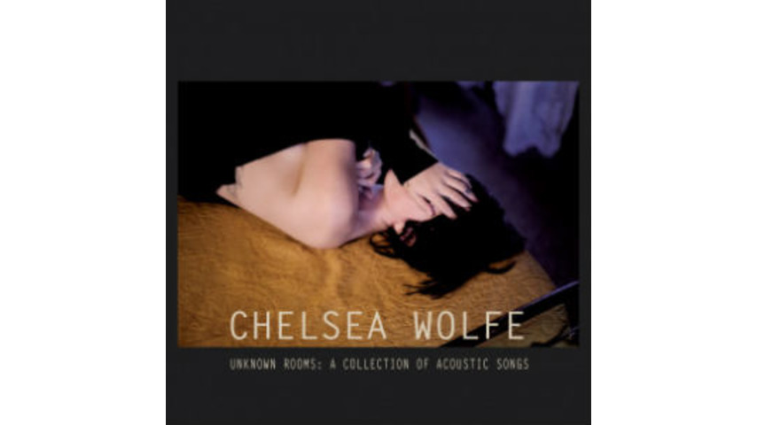 Chelsea Wolfe: <i>Unknown Rooms: A Collection of Acoustic Songs</i>