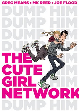<i>The Cute Girl Network</i> by Greg Means, M.K. Reed, & Joe Flood