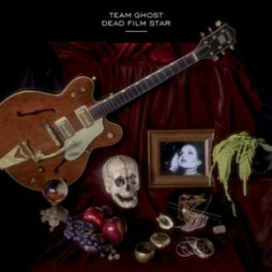 Team Ghost: <i>Dead Film Star</i> EP