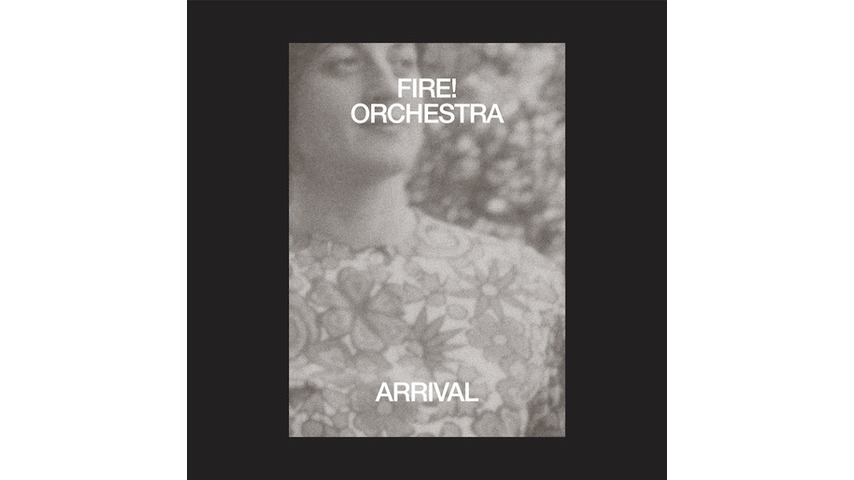 No Album Left Behind: Fire! Orchestra's <i>Arrival</i>