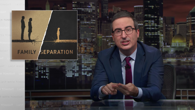 John Oliver Takes on Trump&#8217;s Border Separation Policy, AT&T&#8217;s Steve King Support