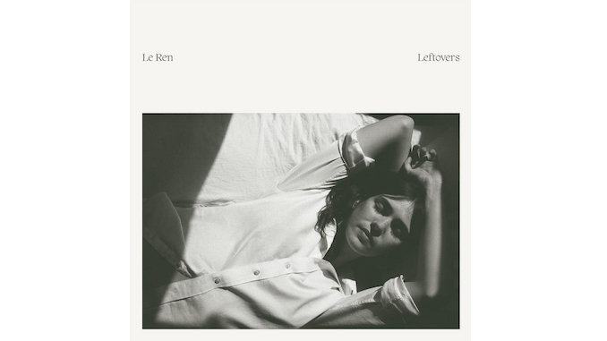 No Album Left Behind: Le Ren Explores a Landscape of Intimacy and Motherhood on <I>Leftovers</I>