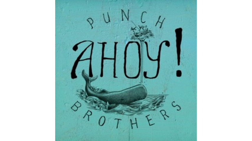 Punch Brothers: <i>Ahoy!</i>