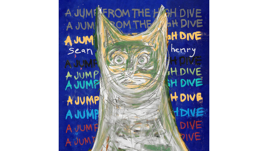 No Album Left Behind: Sean Henry's <i>A Jump From The High Dive</i>
