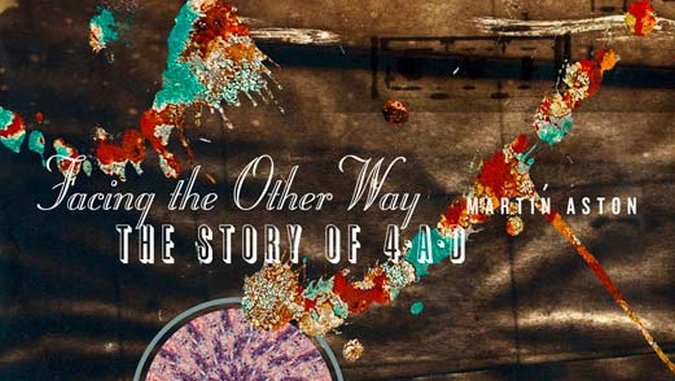 <i>Facing the Other Way: The Story of 4AD</i> by Martin Aston