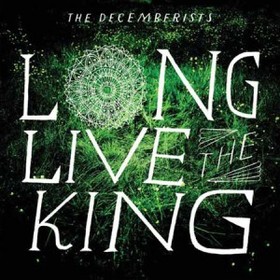 Decemberists-Long-Live-The-king.jpg