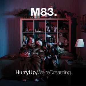 M83: <em>Hurry Up, We're Dreaming</em>