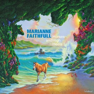 Marianne Faithfull: <i>Horses and High Heels</i>