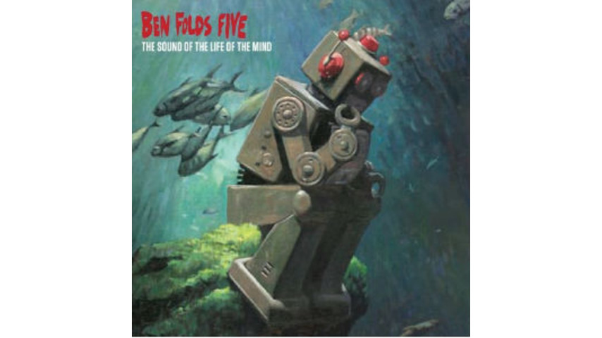 Ben Folds Five: <i>The Sound of the Life of the Mind</i>