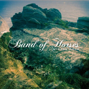 Band of Horses: <i>Mirage Rock</i>