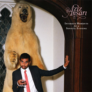 Aziz Ansari: <em>Intimate Moments for a Sensual Evening</em> DVD Review